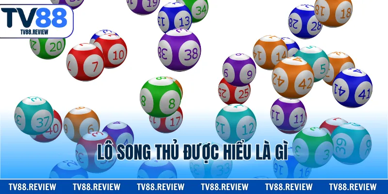 Lô song thủ được hiểu là gì