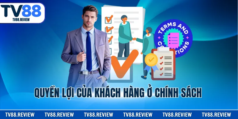 Quyền lợi của khách hàng ở chính sách